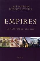 Couverture du livre « Empires ; de la Chine ancienne à nos jours » de Frederick Cooper et Jane Burbank aux éditions Payot