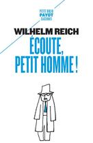Couverture du livre « Écoute, petit homme ! » de Wilhelm Reich aux éditions Payot