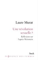 Couverture du livre « Une révolution sexuelle ? réflexions sur l'après-Weinstein » de Laure Murat aux éditions Stock