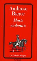Couverture du livre « Morts Violentes » de Ambrose Bierce aux éditions Grasset Et Fasquelle