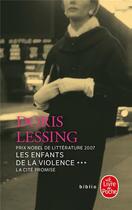 Couverture du livre « Les enfants de la violence t.3 ; la cité promise » de Doris Lessing aux éditions Le Livre De Poche