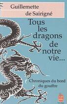 Couverture du livre « Tous les dragons de notre vie... » de De Sairigne-G aux éditions Le Livre De Poche