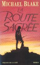 Couverture du livre « Danse Avec Les Loups T.2 ; La Route Sacree » de Michael Blake aux éditions Presses De La Cite