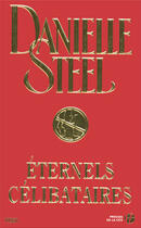 Couverture du livre « Éternels célibataires » de Danielle Steel aux éditions Presses De La Cite