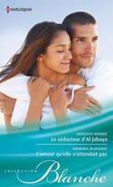 Couverture du livre « Le séducteur d'Al Jabaya ; l'amour qu'elle n'attendait pas » de Barbara Mcmahon et Meredith Webber aux éditions Harlequin