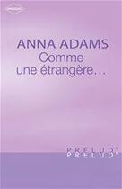 Couverture du livre « Comme une étrangère... » de Anna Adams aux éditions Harlequin