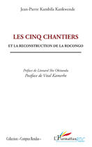 Couverture du livre « Cinq chantiers et la reconstruction de la RDCongo » de Jean-Pierre Kambila Kankwende aux éditions Editions L'harmattan