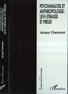 Couverture du livre « Psychanalyse et anthropologie levi-strauss et freud » de Jacquy Chemouni aux éditions L'harmattan