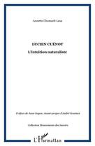 Couverture du livre « Lucien Cuénot : L'intuition naturaliste » de Annette Chomard-Lexa aux éditions Editions L'harmattan