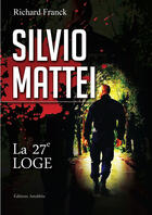 Couverture du livre « Silvio Mattei » de Richard Franck aux éditions Amalthee