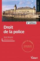 Couverture du livre « Droit de la police ; tout le cours (6e édition) » de Herve Vlamynck aux éditions Vuibert