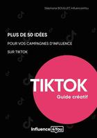 Couverture du livre « 50 idées et + pour vos campagnes d'influence sur TikTok » de Stephane Bouillet aux éditions Books On Demand