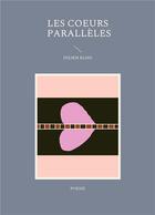 Couverture du livre « Les coeurs paralleles - poesie » de Eliso Julien aux éditions Books On Demand