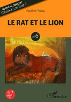 Couverture du livre « Le rat et le lion t.6 » de Pauline Polka aux éditions Editions L'harmattan