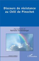 Couverture du livre « Discours de résistance au Chili de Pinochet » de Nathal Furstenberger aux éditions L'harmattan