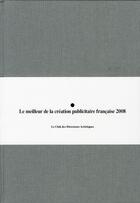 Couverture du livre « Le club des directeurs artistiques ; le meilleur de la création publicitaire française 2008 » de  aux éditions Pyramyd