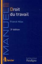 Couverture du livre « Droit du travail, 3eme ed » de Franck Heas aux éditions Larcier