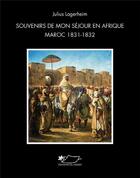 Couverture du livre « Souvenirs de mon séjour en Afrique Maroc 1831-1832 » de Julius Lagerheim aux éditions Jasmin