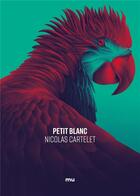 Couverture du livre « Petit blanc » de Nicolas Cartelet aux éditions Mnemos