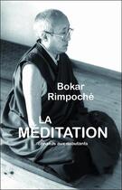 Couverture du livre « La meditation - conseils aux debutants » de Bokar Rimpoche aux éditions Claire Lumiere