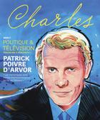 Couverture du livre « REVUE CHARLES t.15 ; politique et télévision » de Revue Charles aux éditions Charles Editions