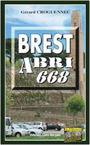 Couverture du livre « Brest ; abri 668 » de Gerard Croguennec aux éditions Bargain