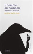 Couverture du livre « L'homme au corbeau » de Sophie Galle-Soas aux éditions Arlea