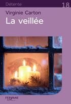 Couverture du livre « La veillée » de Virginie Carton aux éditions Feryane