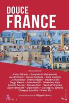 Couverture du livre « Douce France : récits brefs » de Claudio Piersanti et Walter Siti et Giuseppe Scaraffia aux éditions Gremese