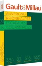Couverture du livre « Auvergne - rhone alpes 2023 - escapades gourmandes » de Gaultetmillau aux éditions Gault&millau
