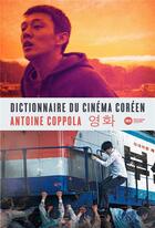 Couverture du livre « Dictionnaire du cinéma coréen » de Antoine Coppola aux éditions Nouveau Monde