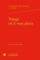 Couverture du livre « Voyage où il vous plaira » de Alfred De Musset et Tony Johannot et P.-J. Stahl aux éditions Classiques Garnier