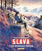 Couverture du livre « Slava Tome 2 : les nouveaux russes » de Pierre-Henry Gomont aux éditions Dargaud