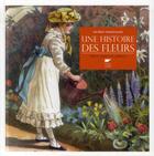 Couverture du livre « Une histoire des fleurs ; entre nature et culture » de Valerie Chansigaud aux éditions Delachaux & Niestle