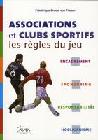 Couverture du livre « Associations et clubs sportifs ; les règles du jeu » de Frederique Brocal Von Plauen aux éditions Chiron