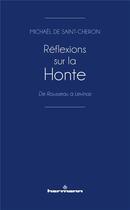 Couverture du livre « Réflexions sur la honte ; de Rousseau à Levinas » de Michael De Saint-Cheron aux éditions Hermann