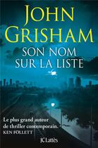 Couverture du livre « Son nom sur la liste » de John Grisham aux éditions Lattes