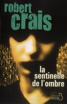 Couverture du livre « La sentinelle de l'ombre » de Robert Crais aux éditions Belfond