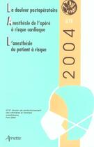 Couverture du livre « La douleur postoperatoire - anesthesie de l opere a risque cardiaque - l anesthesie du patient a ris (édition 2004) » de Balagny aux éditions Arnette