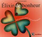 Couverture du livre « Elixir de bonheur ; 365 pensées pour vivre en harmonie » de Lecomte-J aux éditions Intereditions