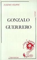 Couverture du livre « Gonzalo Guerrero » de Eugenio Aguirre aux éditions L'harmattan