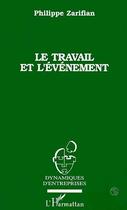 Couverture du livre « Le travail et l'evenement » de Zarifian Philippe aux éditions L'harmattan