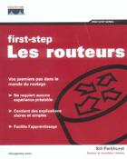 Couverture du livre « First Step ; Les Routeurs » de Bill Parkhurst aux éditions Campuspress