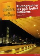 Couverture du livre « Photographier les plus belles lumières » de Frederic Lefebvre aux éditions Pearson