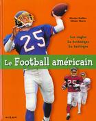 Couverture du livre « Le Football Americain » de Nicolas Guillon et Olivier Moret aux éditions Milan