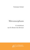 Couverture du livre « Metromorphoses » de Francesco Forlani aux éditions Le Manuscrit