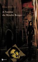 Couverture du livre « À l'ombre du Moulin Rouge » de Sabine Bismuth aux éditions Publibook