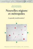 Couverture du livre « Nouvelles régions et métropoles » de Pascal Chauchefoin et Collectif aux éditions Pu De Rennes