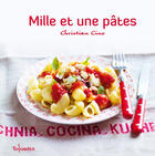 Couverture du livre « Mille et une pâtes » de Cino Christian aux éditions First