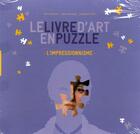 Couverture du livre « Livre d'art en puzzle ; l'Impressionisme » de Josephine Le Foll et Bruno Goldman et Sophie Houssaye aux éditions Hazan